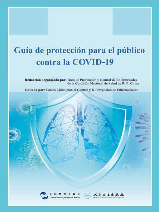 Title details for Guía de protección para el público contra la COVID-19  (Guidance for the Public on Protective Measures Against Coronavirus Disease) by 中国疾病预防控制中心Chinese Center for Disease Control and Prevention，CDC - Available